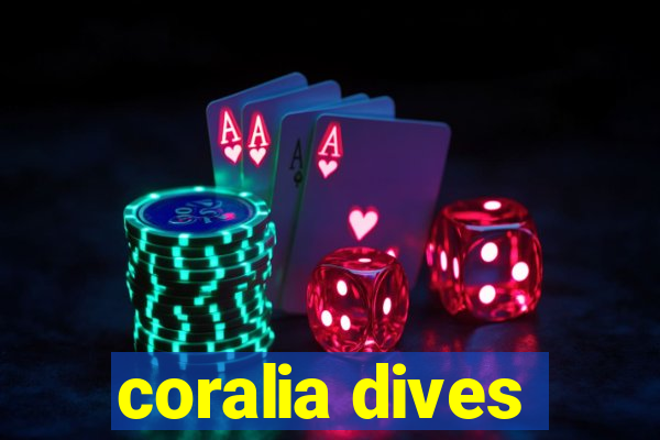 coralia dives